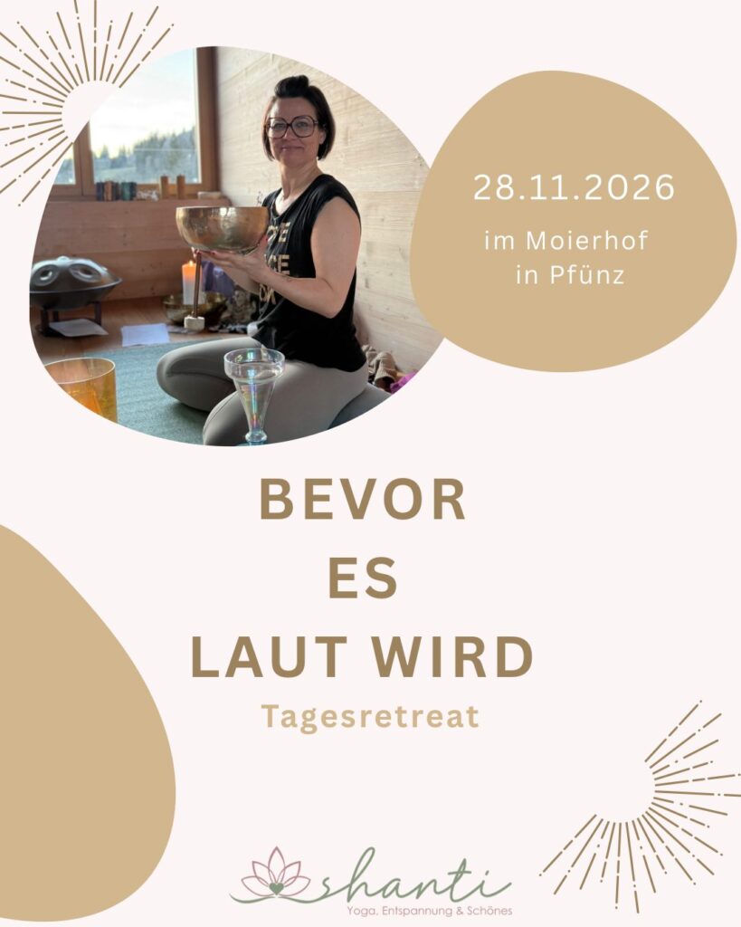 Tagesretreat Bevor es laut wird mit Steffi Fries im Moierhof Pfünz am 28.11.2026